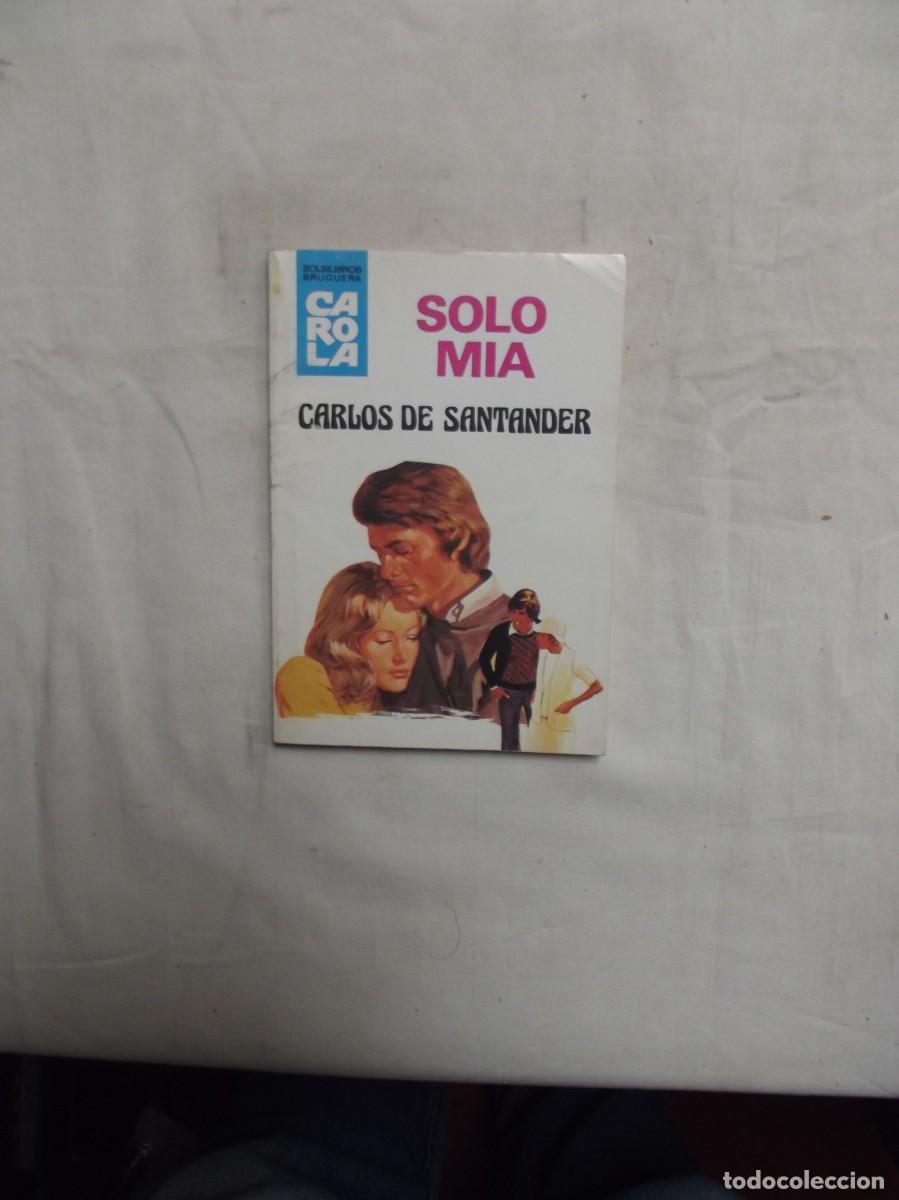 Libros de segunda mano: NOVELA ROMANTICA - SOLO MIA DE CARLOS DE SANTANDER