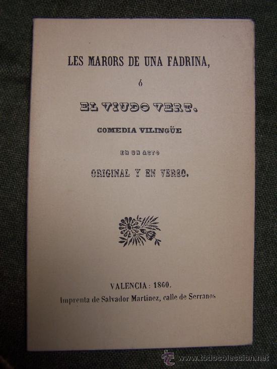 Libros de segunda mano: * TEATRO * SAINET VALENCI&Agrave; * Les marors de una fadrina &oacute; el viudo vert ( facs&iacute;mil)