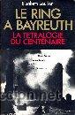 Libros de segunda mano: Bayreuth. La T&eacute;tralogie du centenaire Bouillon Elisabeth GASTOS DE ENVIO GRATIS TETRALOGIA WAGNER