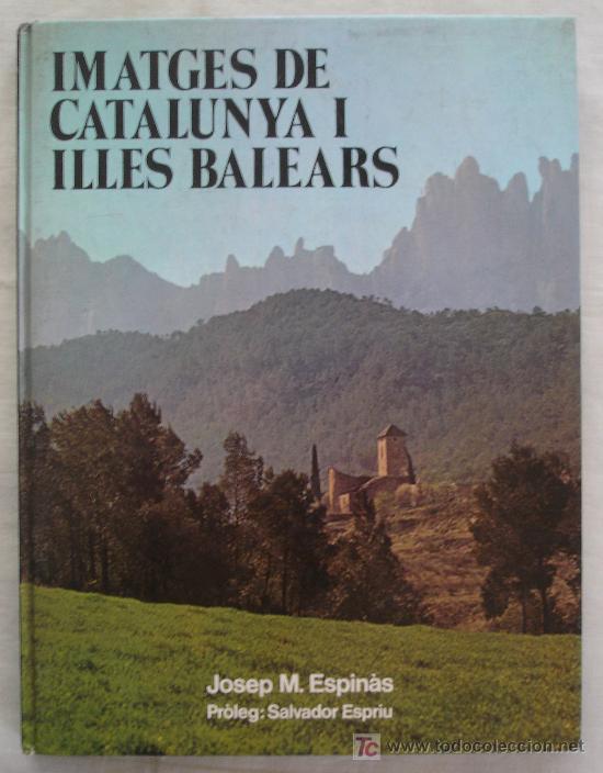 Gebrauchte B&uuml;cher: IMATGES DE CATALUNYA I ILLES BALEARS - JOSEP M. ESPIN&Agrave;S - BARCELONA.