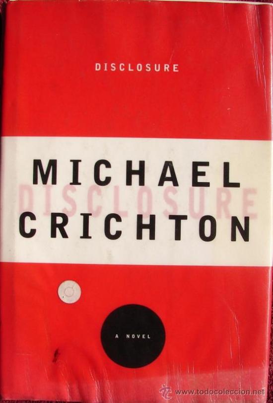 Libros de segunda mano: DISCLOSURE, DE MICHAEL CRICHTON, PRIMERA EDICION. - Foto 1
