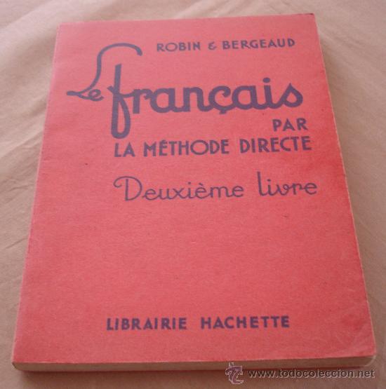 Libros de segunda mano: LE FRANCAIS PAR LA METHODE DIRECE - ROBIN & BERGEAUD. - Foto 1