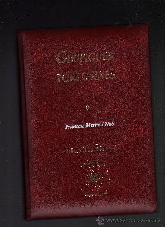 Libros de segunda mano: GIR&Iacute;PIGUES TORTOSINES PER FRANCESC MESTRE I NO&Eacute; (centre de lectura de les terres de l'ebre,1998)