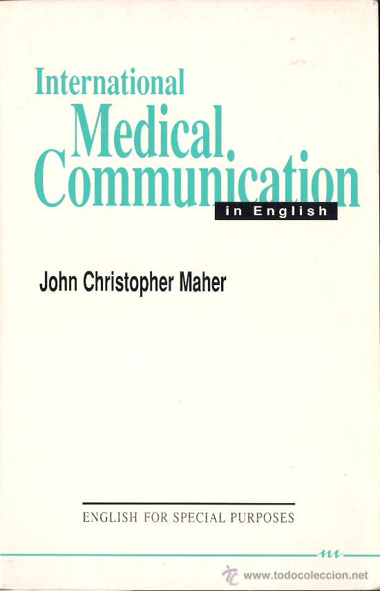 Libri di seconda mano: INTERNATIONAL MEDICAL COMMUNICATION IN ENGLISH,  by John Cristopher Maher.