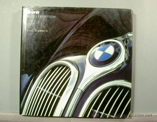 Libros de segunda mano: BMW A CELEBRATION - Eric Dymock - PAVILION Ed. 1990 - Libro en Ingl&eacute;s - Foto 1