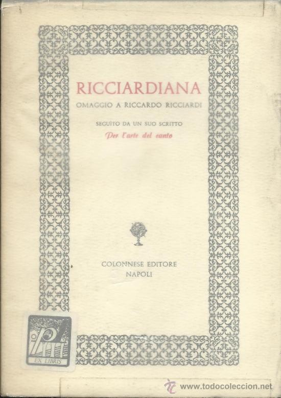 Libri di seconda mano: RICCIARDIANA (Omaggio a Riccardo Ricciardi) seguito da suo scritto: Per l'arte del canto (1974)