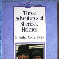 Libros de segunda mano: THREE ADVENTURES OF SHERLOCK HOLMES - SIR ARTHUR CONAN DOYLE (EN INGLES ) . LONGMAN CLASSICS, 1992.