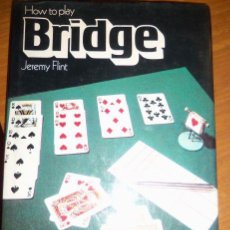 Libros de segunda mano: HOW TO PLAY BRIDGE, POR JEREMY FLINT - HAMLYN - IMPRESO EN ITALIA - 1977 (EN INGLES) - RARO!