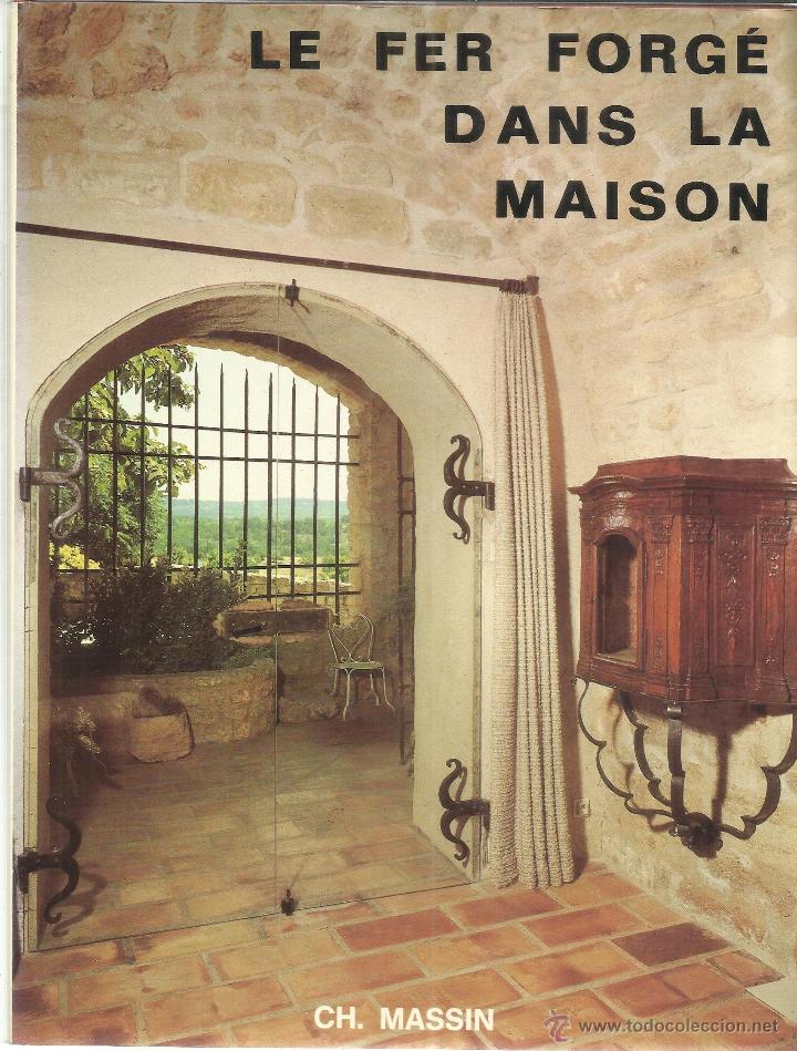 Libros de segunda mano: LIBRO EN FRANC&Eacute;S. LE FER FORG&Eacute; DANS LA MAISON. ROBERT KLEIN. CH. MASSIIN. PARIS. - Foto 1