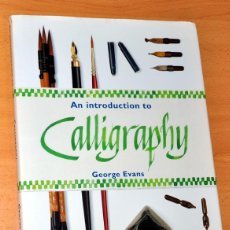 Libros de segunda mano: LIBRO EN INGLÉS: AN INTRODUCTION TO CALLIGRAPHY (INTRODUCCIÓN A LA CALIGRAFÍA) - GEORGE EVANS - 2003