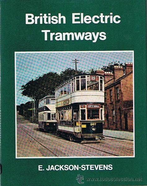 Libros de segunda mano: BRITISH ELECTRIC TRAMWAYS  E. JACKSON - STEVENS - Foto 1