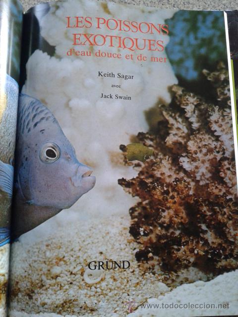 Livre Les Poissons Exotiques D'Eau Douce Et De Mer - Keith Sagar & Jack Swain (éditions Gründ, Bon état)