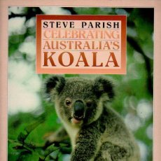 Libros de segunda mano: CELEBRATIN AUSTRALIA'S KOALA - STEVE PARISH. 1989