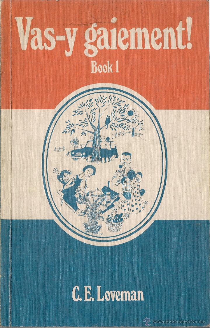 Libri di seconda mano: VAS-Y GAIEMENT! BOOK 1, by C. E. LOVEMAN.  (Nelson an Sons, 1981)