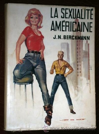 Libros de segunda mano: La sexualit&eacute; am&eacute;ricaine por Jean No&euml;l Berckmann de Ed. Le Trefle d'Or en Par&iacute;s 1966