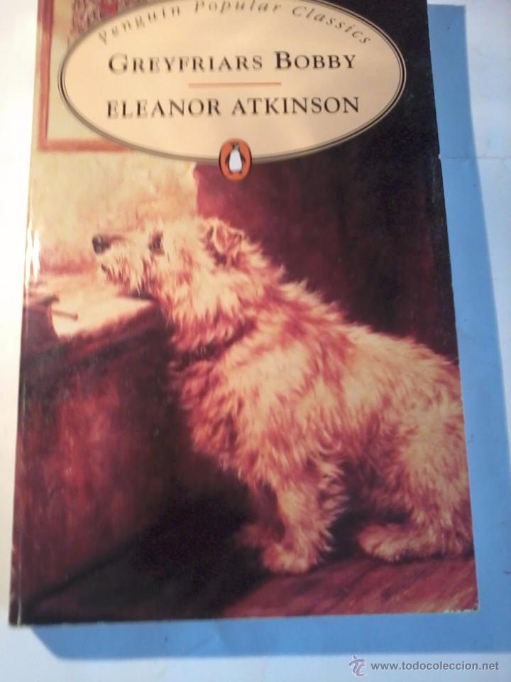Libros de segunda mano: GREYFRIARS BOBBY. ELEANOR ATKINSON. EST1B5 - Foto 1