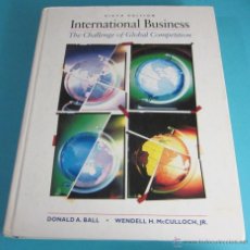 Libros de segunda mano: THE CHALLENGE OF GLOBAL COMPETITION. INTERNATIONAL BUSINESS. DONALD A. BALL. W.H. MCCULLOCH
