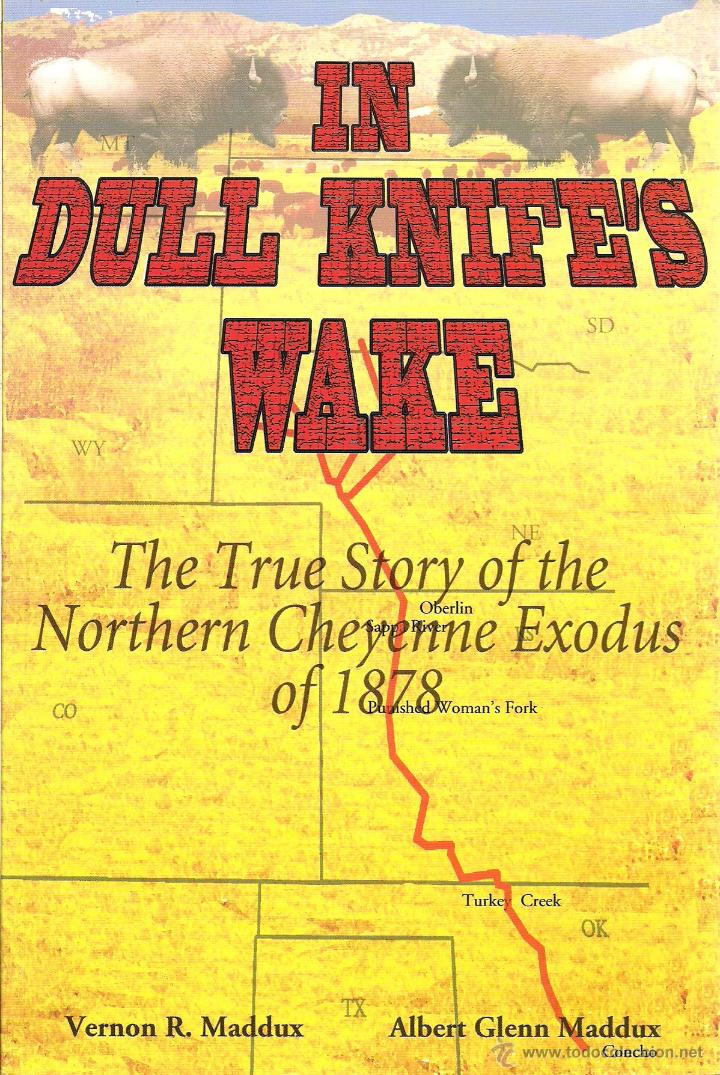 Second hand books: Vernon R. & A. Glenn MADDUX : In Dull Knife&rsquo;s Wake (The True Story of the Northern Cheyenne Exodus).