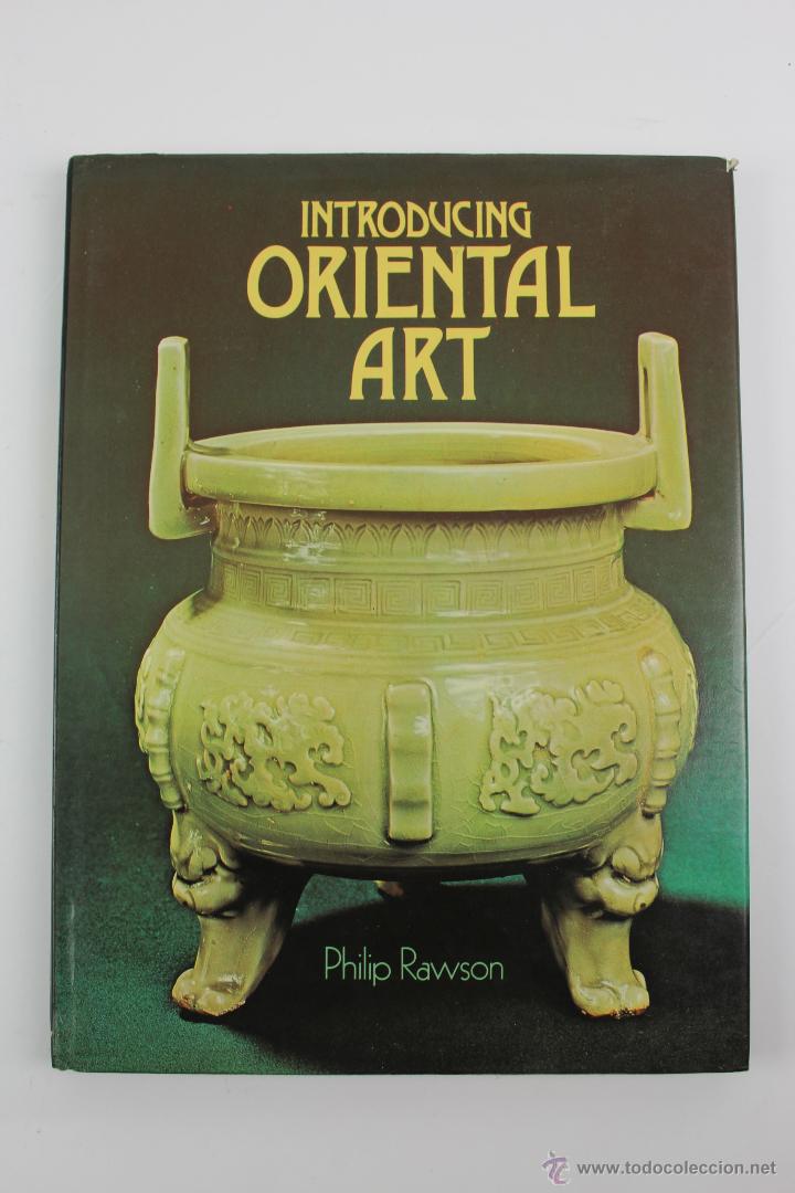 L-2347 INTRODUCING ORIENTAL ART. PHILIP RAWSON. 1973. EN INGL&Eacute;S