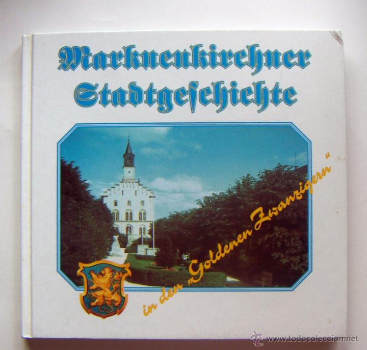 Libros de segunda mano: MARKNEUKIRCHNER STADTGESCHICHTE GOLDENE ZWANZIGER H.-Jochim Harbig Heimatverein