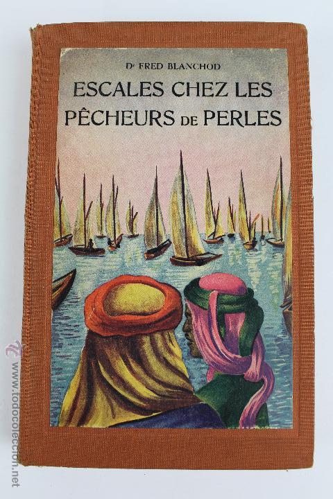 Livres d'occasion: L-2458. ESCALES CHEZ LES P&Ecirc;CHEURS DE PERLES. DR. FRED BLANCHOD. LIBRAIRIE PAYOT. 1942.