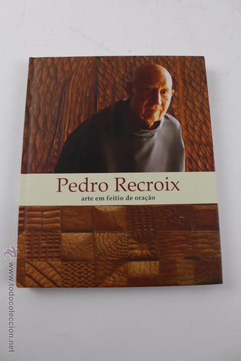 Second hand books: L- 3177. PEDRO RECROIX. ARTE EM FEITIO DE ORA&Ccedil;AO.