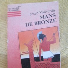 Libros de segunda mano: JOSEP VALLVERDU - MANS DE BRONZE