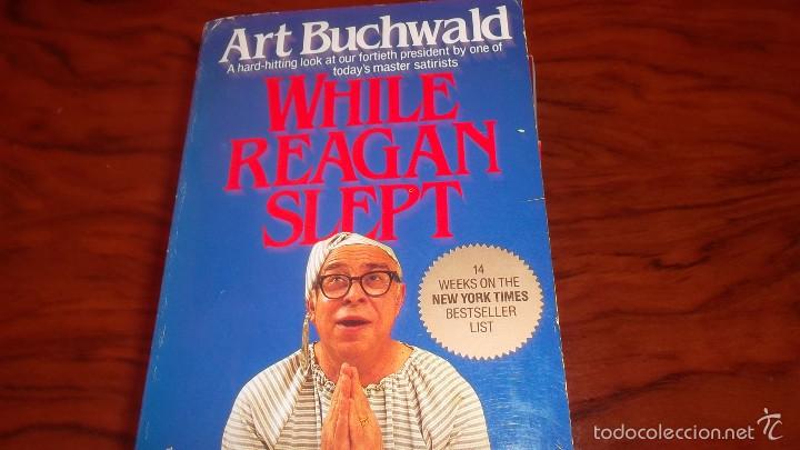 Libros de segunda mano: while reagan slept. art buchwald. 1984 - Foto 1