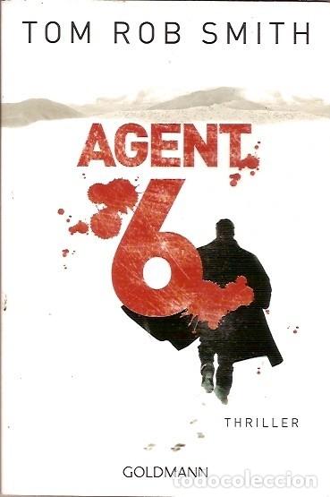 Libros de segunda mano: AGENT 6 TOM ROB SMITH THILLER GOLDMANN - Foto 1