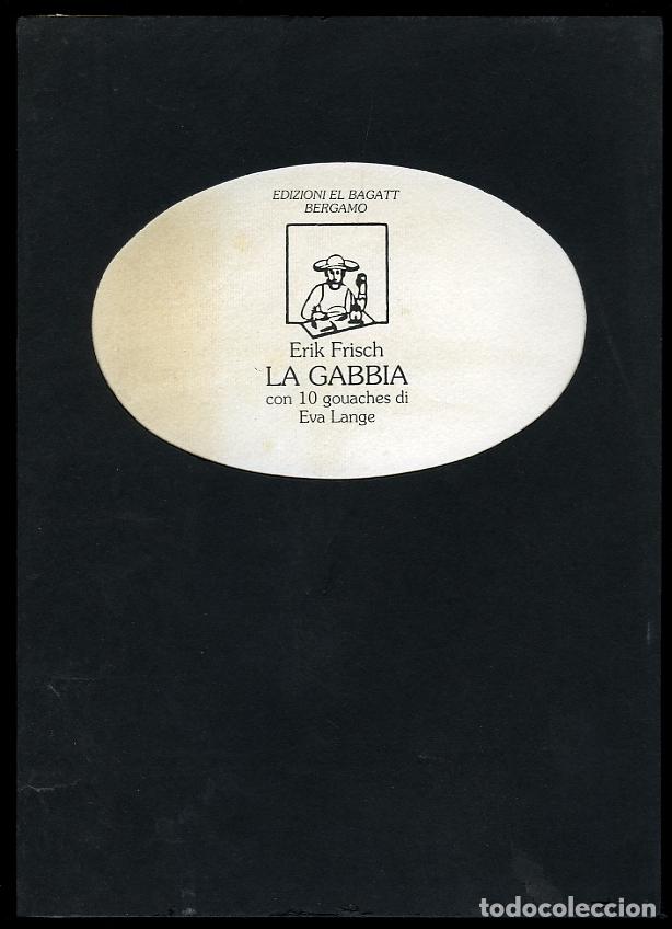 Libri di seconda mano: Erik Frisch: La Gabbia. Con 10 gouaches di Eva Lange. Edizioni El Bagatt. Bergamo