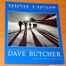 Libros de segunda mano: LIBRO EN INGLÉS SOBRE FOTOGRAFÍA DE MONTAÑA: HIGH LIGHT - DE DAVE BUTCHER - 1ª EDICIÓN - AÑO 2005