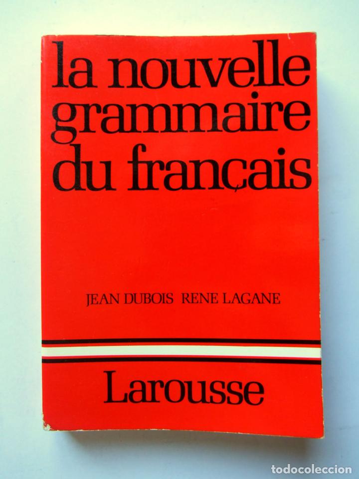 Libri di seconda mano: La nouvelle grammaire du fran&ccedil;ais. Jean Dubois Rene Lagane