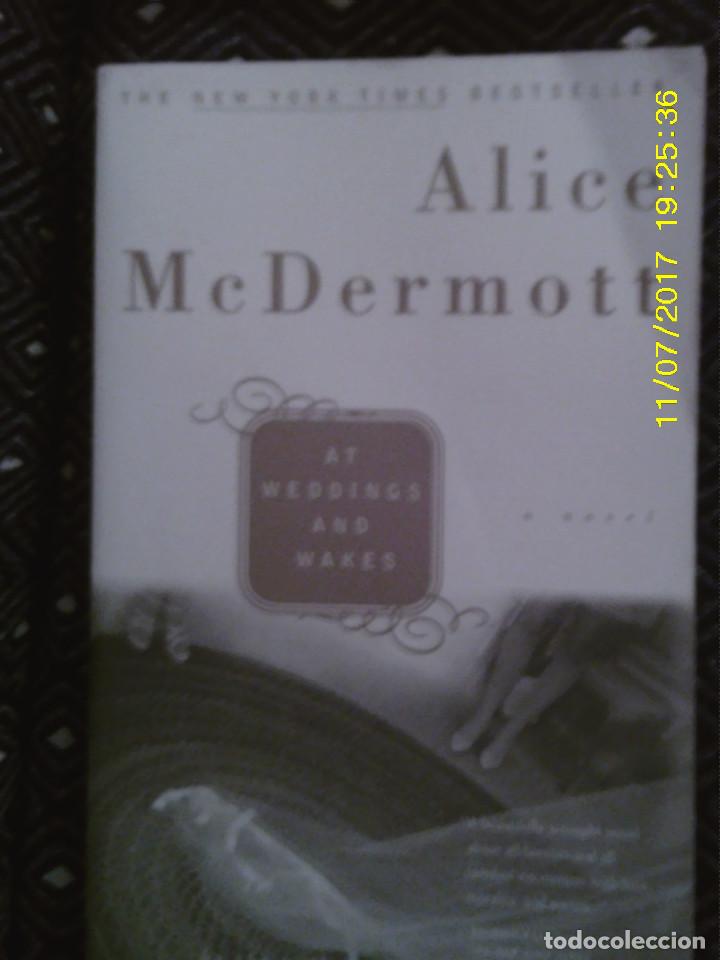 Libros de segunda mano: LIBRO N&ordm; 1197 AT WEDDINGS AN WAKES DE ALICE MCDERMOTTT