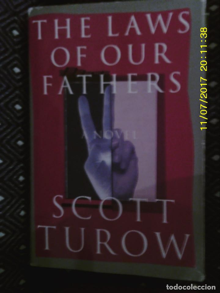 Libros de segunda mano: LIBRO N&ordm; 1204 THE LAWS OF OUR FATHERS DE SCOTT TUROW