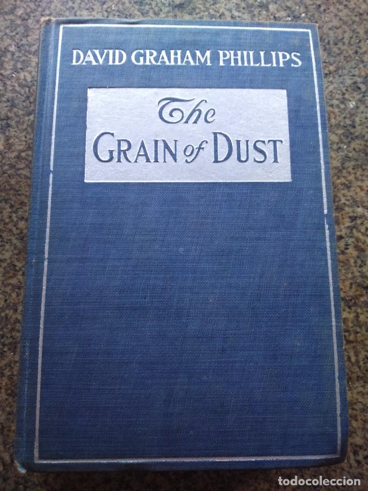 Libri di seconda mano: THE GRAIN OF DUST -- DAVID GRAHAM PHILLIPS -- 1911 -- APPLETON AND COMPANY --