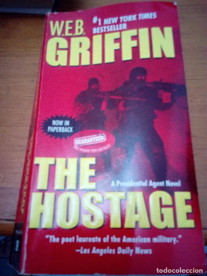 Libros de segunda mano: THE HOSTAGE. W.E.B. GRIFFIN. EST18B4 - Foto 1