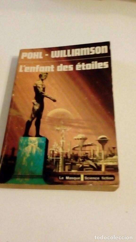 Libros de segunda mano: C-REG80 LIBRO EN FRANCES POHL WILLIAMSON L`ENFANT DES ETOILES - Foto 1