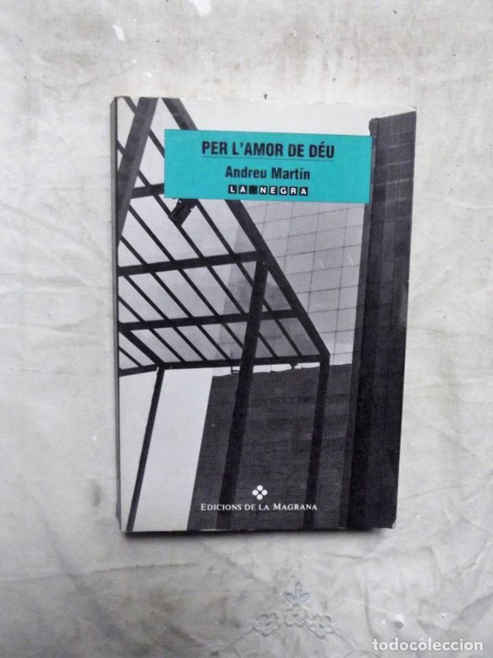 Libros de segunda mano: PER L&acute;AMOR DE DEU / ANDREU MARTIN / LA NEGRA - Foto 1
