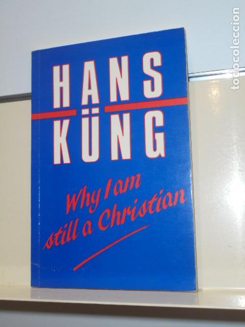 Libri di seconda mano: WHY I AM STILL A CHRISTIAN  HANS KUNG EN INGLES - T & T CLARK -