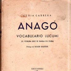 Libros de segunda mano: ANAGÓ. VOCABULARIO LUCUMI. LYDIA CABRERA. EDICIONES COR. LA HABANA, 1957. COLECCIÓN DEL CHICHEREKÚ.