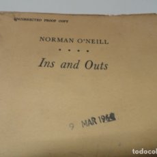 Libros de segunda mano: INS AND OUTS - NORMAN O'NEILL - UNCORRECTED PROOF COPY 1964