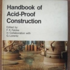 Libros de segunda mano: HANDBOOK OF ACID-PROOF CONSTRUCTION (EDITED BY F. K. FALCKE IN COLLABORATION WITH G. LORENTZ) VCH