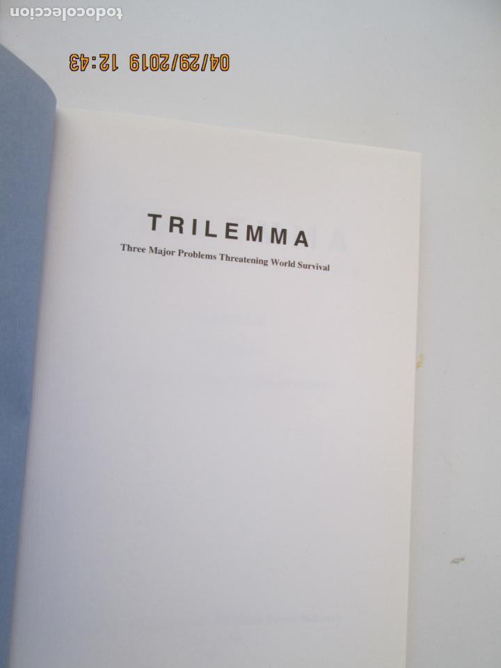 Libros de segunda mano: TRILEMMA THREE MAJOR PROBLEMS THREATENING WORLD SURVIVAL- 1995 - EN INGL&Eacute;S. - Foto 2