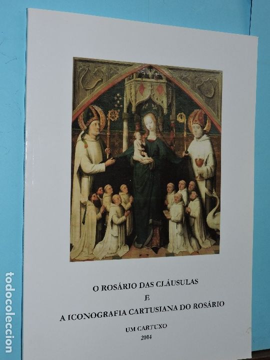 Livres d'occasion: O Ros&agrave;rio das Cl&aacute;usulas e a Iconografia Cartusiana do Ros&agrave;rio. HOGG, James; EXCOFFON, Sylvain
