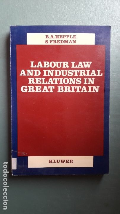 Libros de segunda mano: LABOUR LAW AND INDUSTRIAL RELATIONS IN GREAT BRITAIN. (Kluwer, 1986)