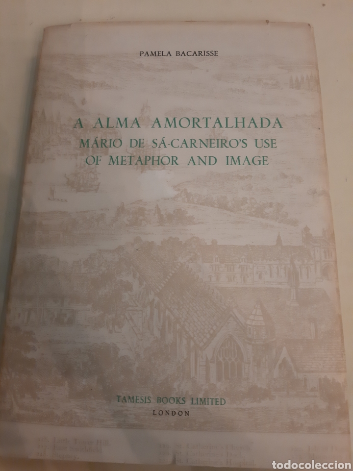 Libros de segunda mano: Pamela Bacarise A Alma Amortalhada Mario de Sa Carneiros use of Metaphor and Image London descatalog