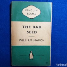 Libros de segunda mano: LIBRO: THE BAD SEED. LA MALA SEMILLA. TAPA BLANDA. AÑO 1957. AUTOR: WILLIAM MARCH