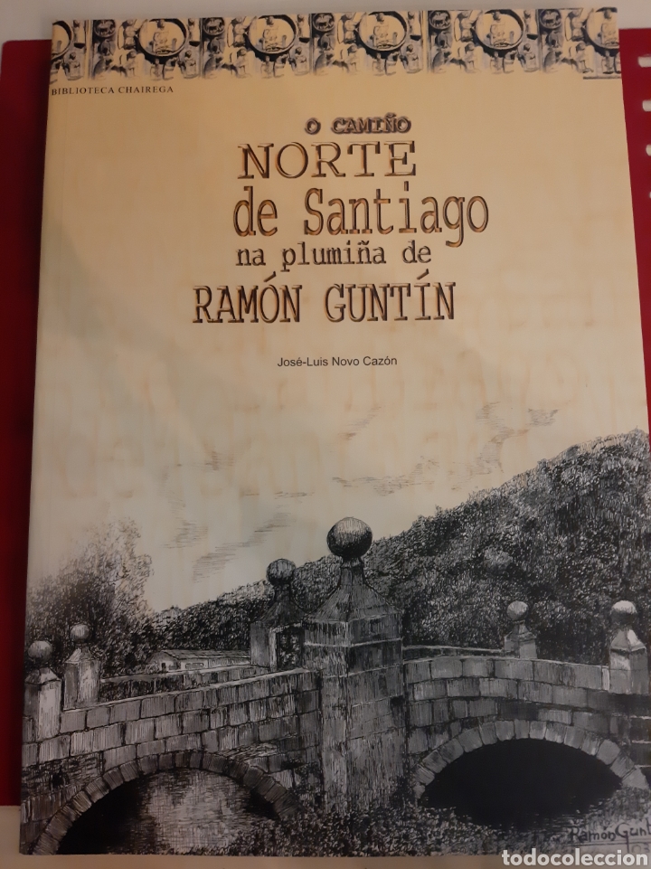 Libros de segunda mano: 2004 Villakba O Cami&ntilde;o Norte de Santiago na plumi&ntilde;a de Ram&oacute;n Guntin Jos&eacute; Luis Novo Cazon