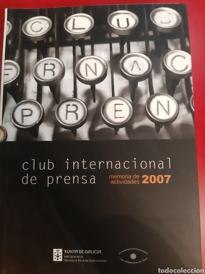 Libros de segunda mano: Club internacional de prensa 2007 Xunta Falicia memoria