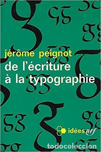 Libros de segunda mano: J&eacute;r&ocirc;me Peignot - De l&eacute;criture &agrave; la typographie - Foto 1